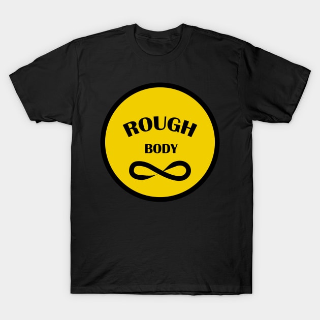 Rough Body T-Shirt by noppshirtshop